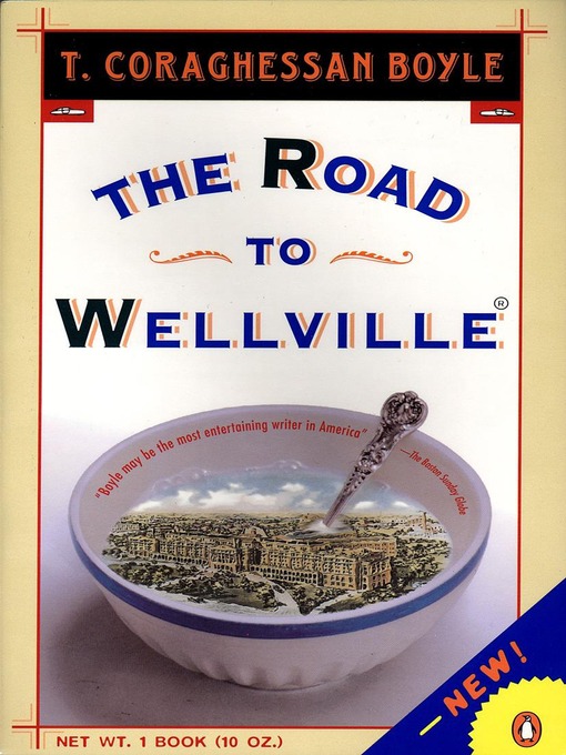 Title details for The Road to Wellville by T.C. Boyle - Wait list